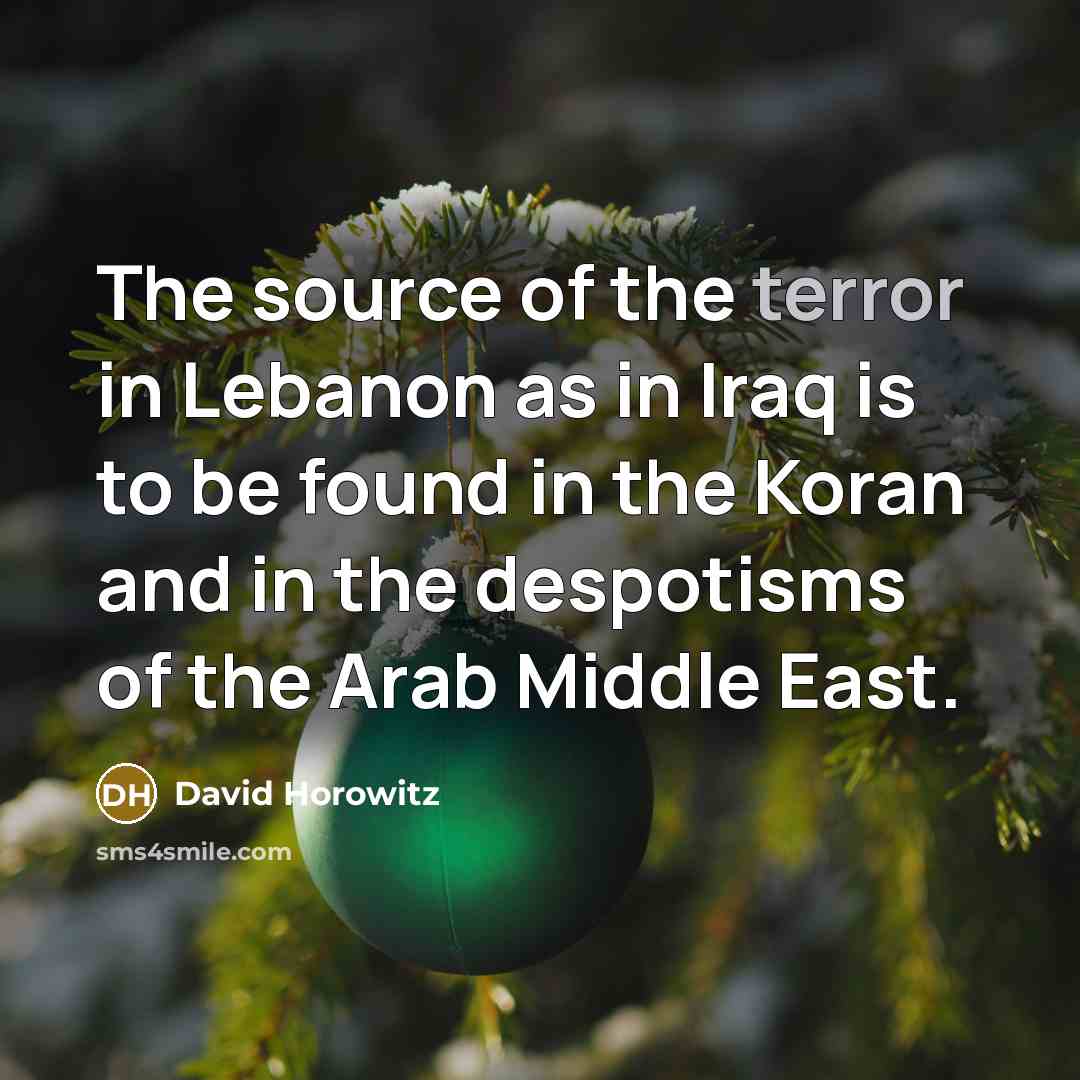 “The source of the terror in Lebanon as in Iraq…” quote by David Horowitz