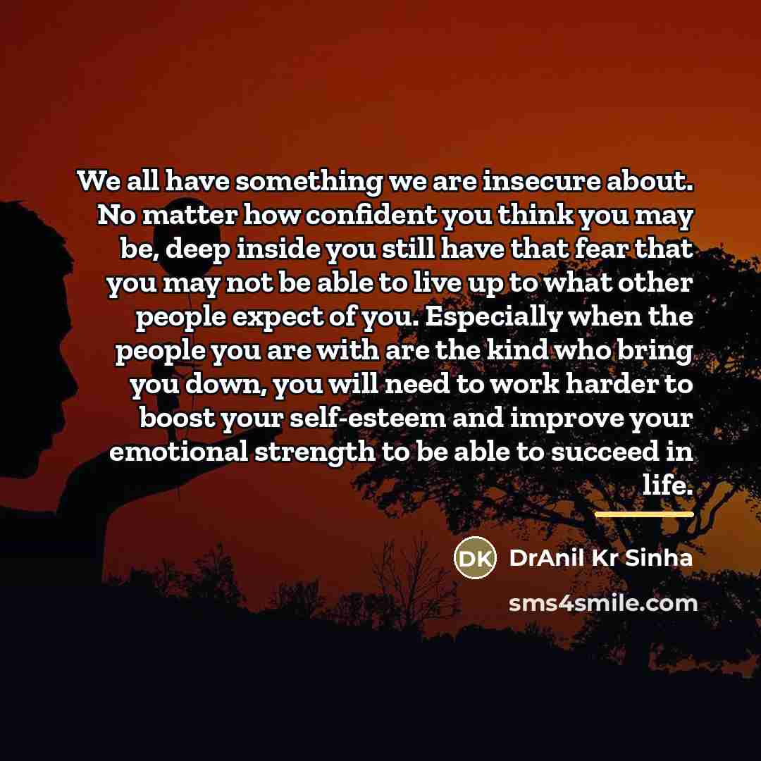 “We all have something we are insecure about. No matter…” quote by DrAnil Kr Sinha