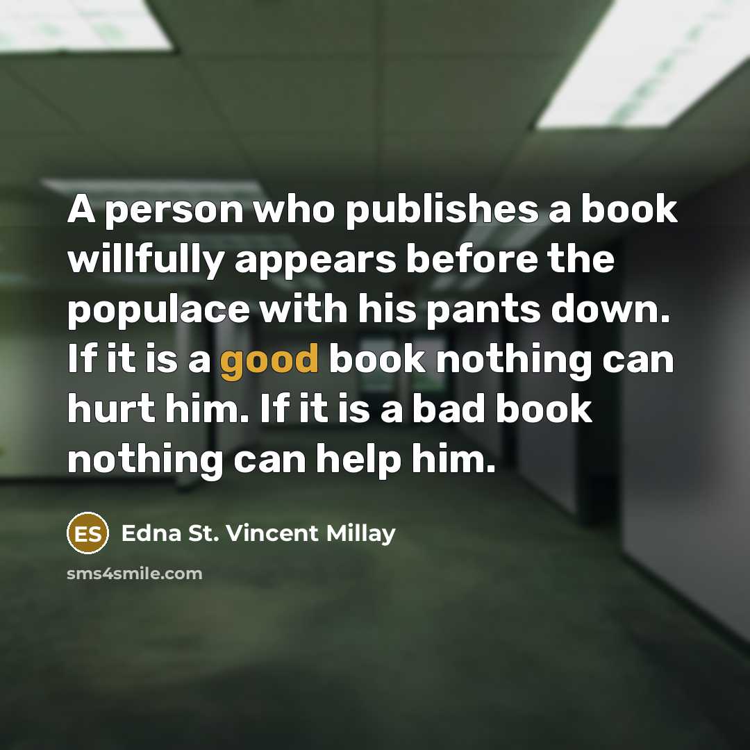 “A person who publishes a book willfully appears before the…” quote by Edna St. Vincent Millay