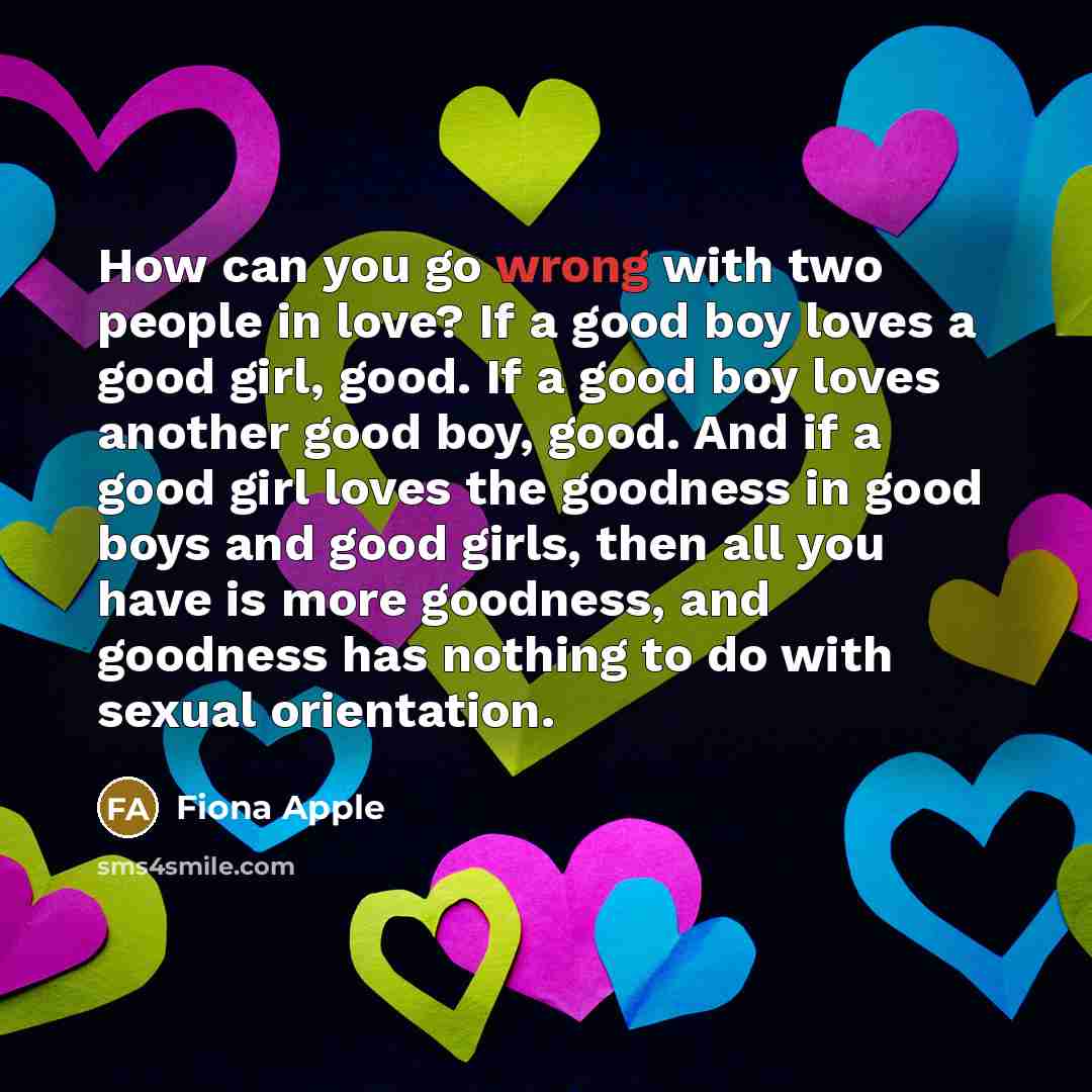 “How can you go wrong with two people in love?…” quote by Fiona Apple