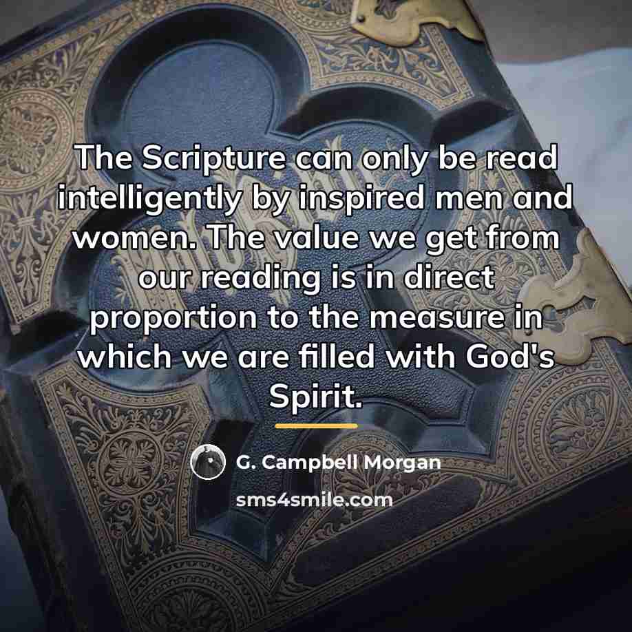 “The Scripture can only be read intelligently by inspired men…” quote by G. Campbell Morgan