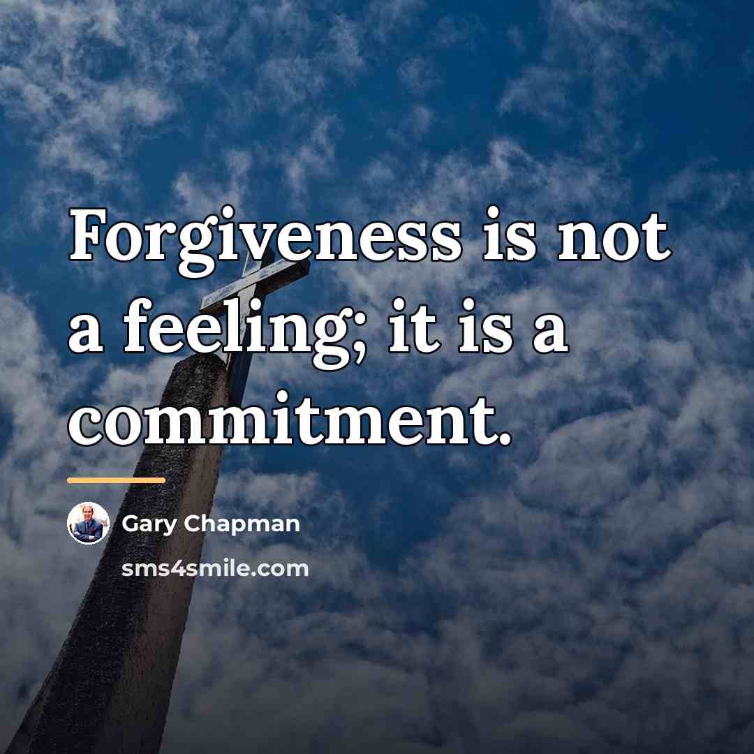 “Forgiveness is not a feeling; it is a commitment.…” quote by Gary Chapman
