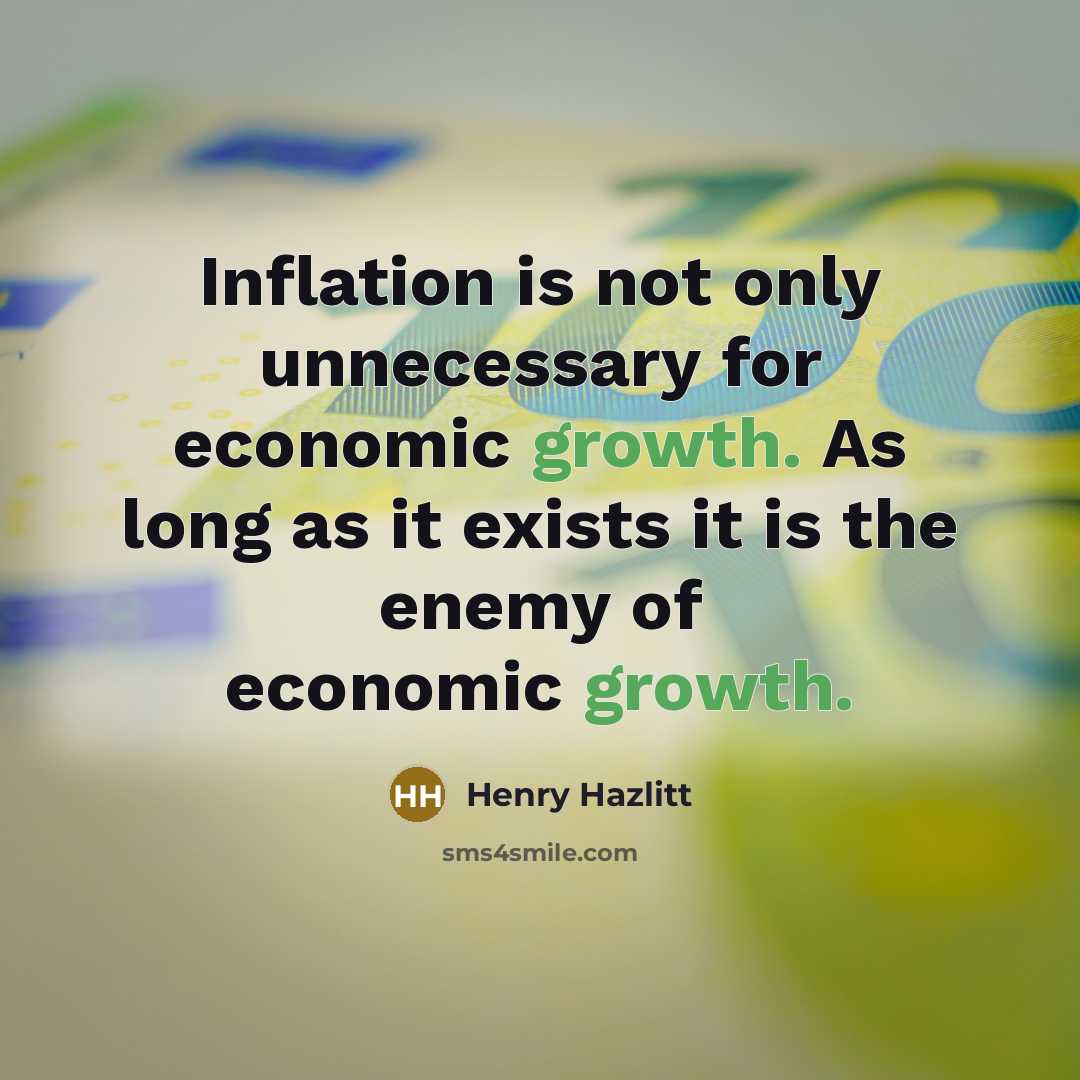 “Inflation is not only unnecessary for economic growth. As long…” quote by Henry Hazlitt