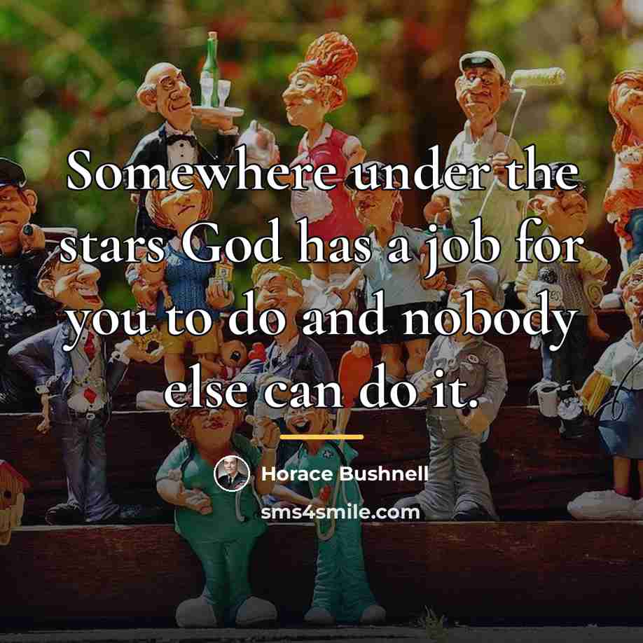 “Somewhere under the stars God has a job for you…” quote by Horace Bushnell