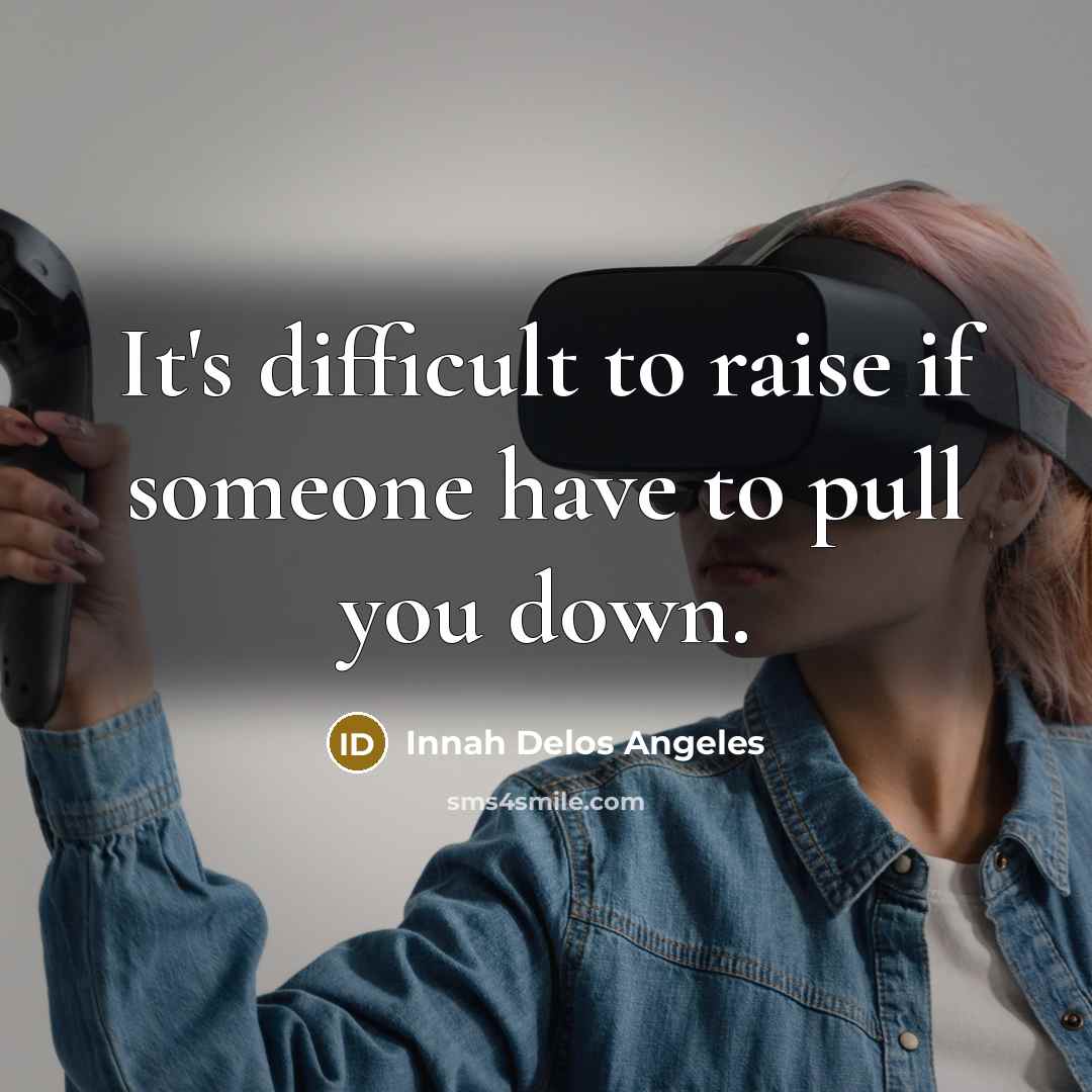 “It's difficult to raise if someone have to pull you…” quote by Innah Delos Angeles
