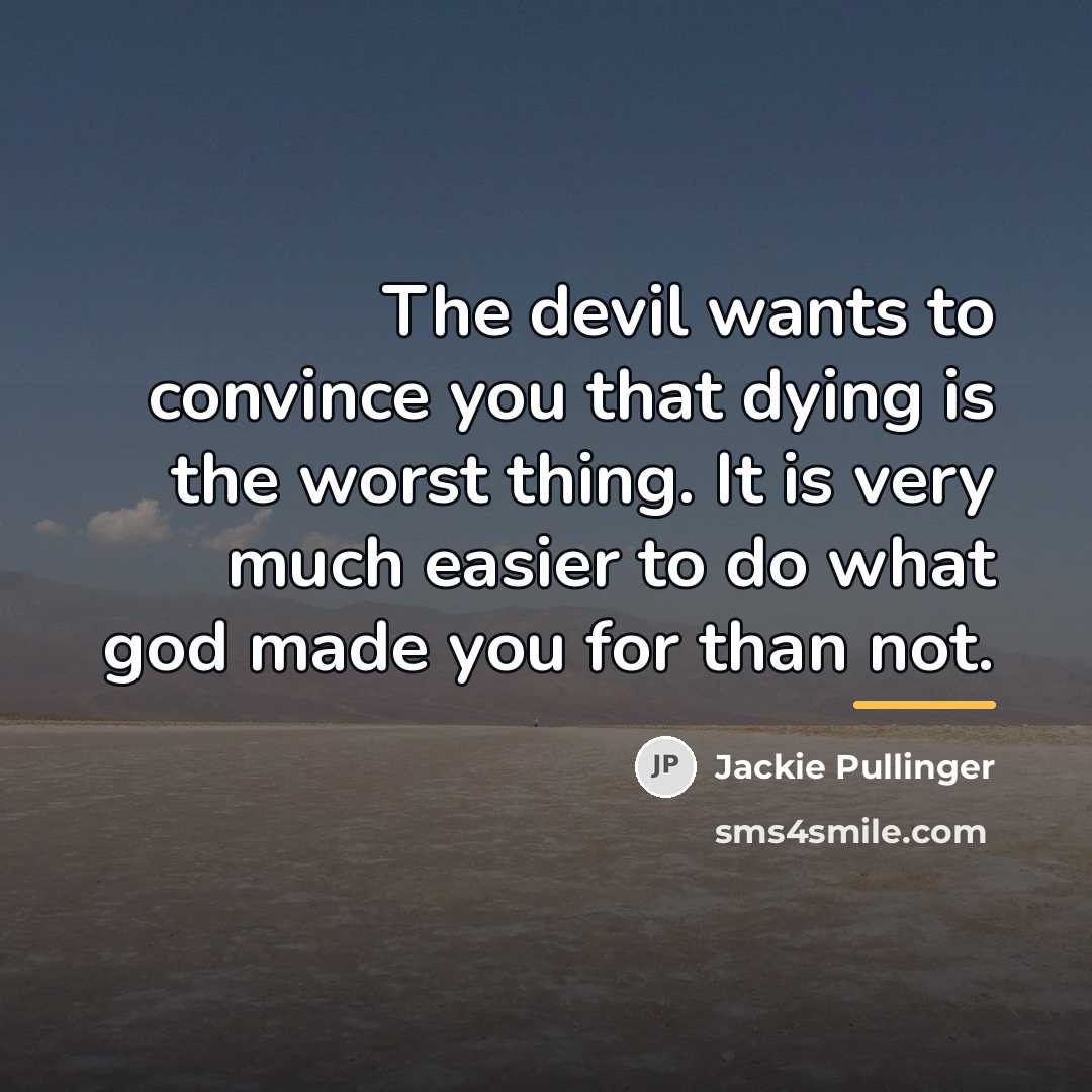 “The devil wants to convince you that dying is the…” quote by Jackie Pullinger