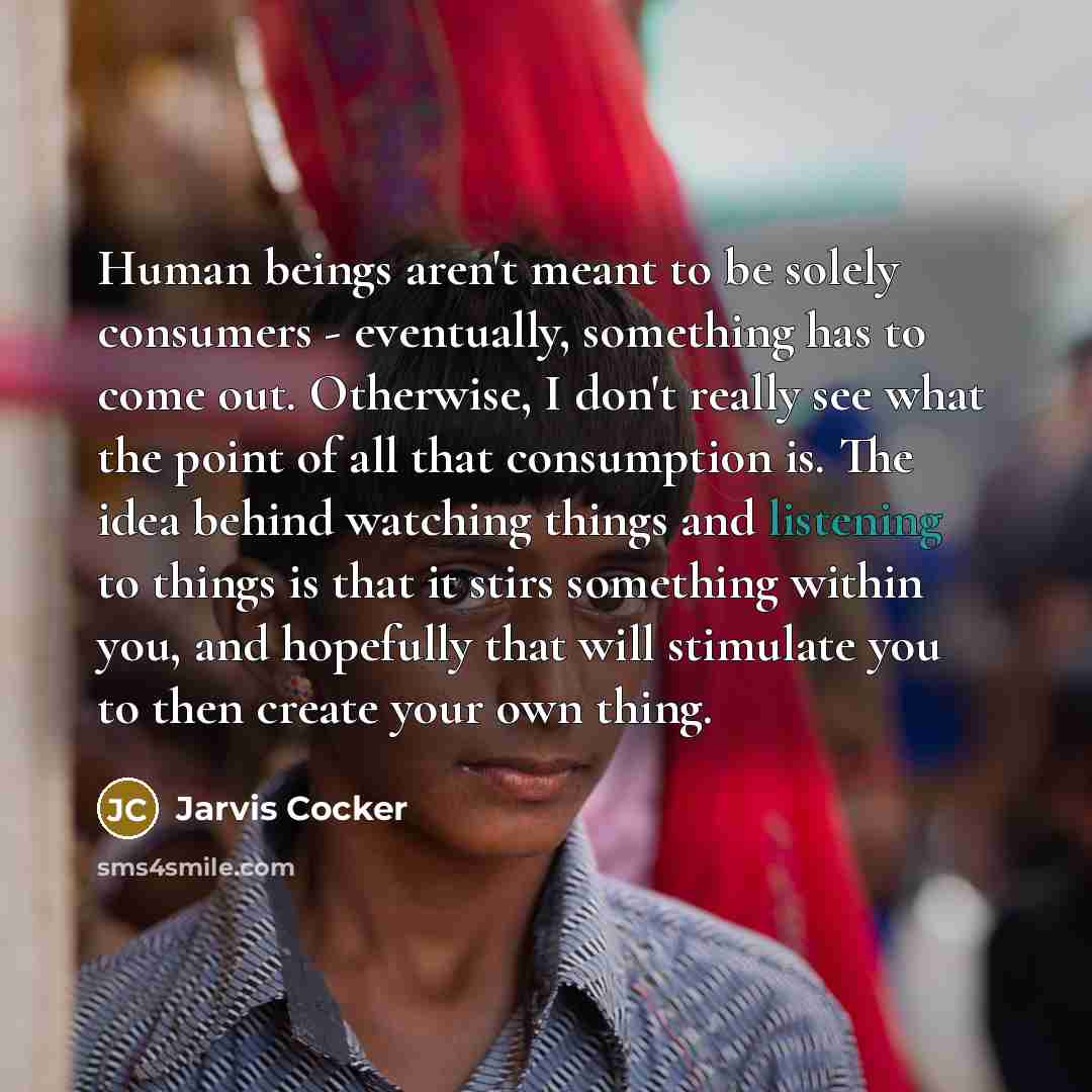 “Human beings aren't meant to be solely consumers - eventually,…” quote by Jarvis Cocker