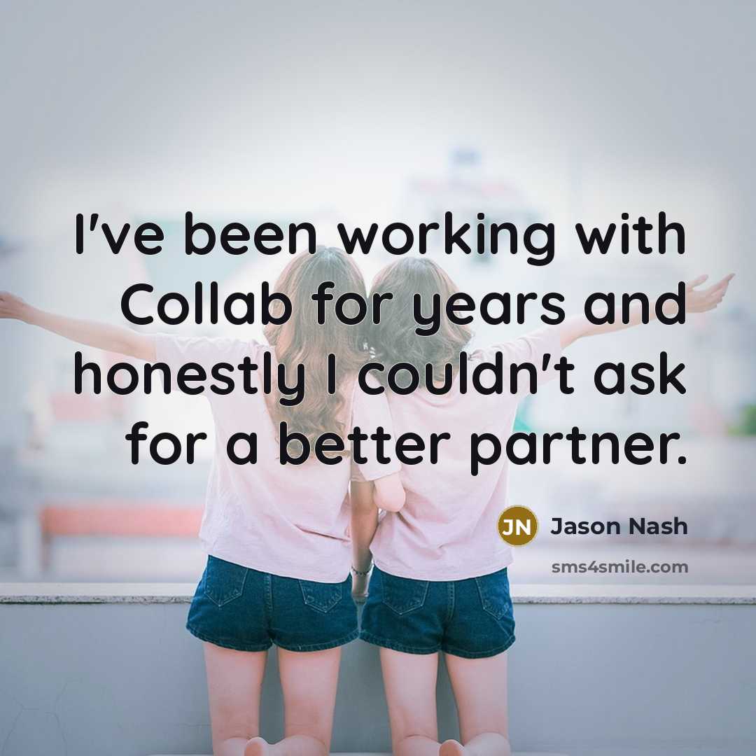 “I've been working with Collab for years and honestly I…” quote by Jason Nash