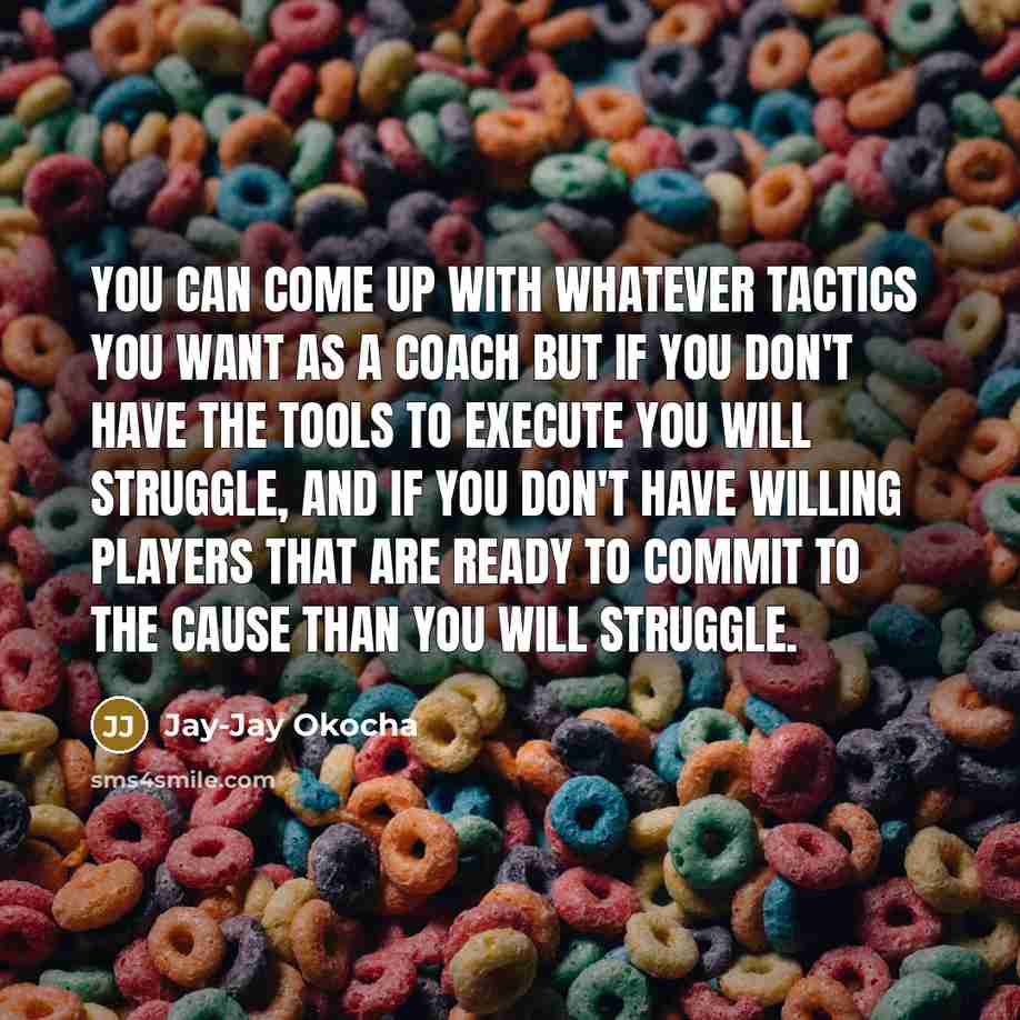 “You can come up with whatever tactics you want as…” quote by Jay-Jay Okocha