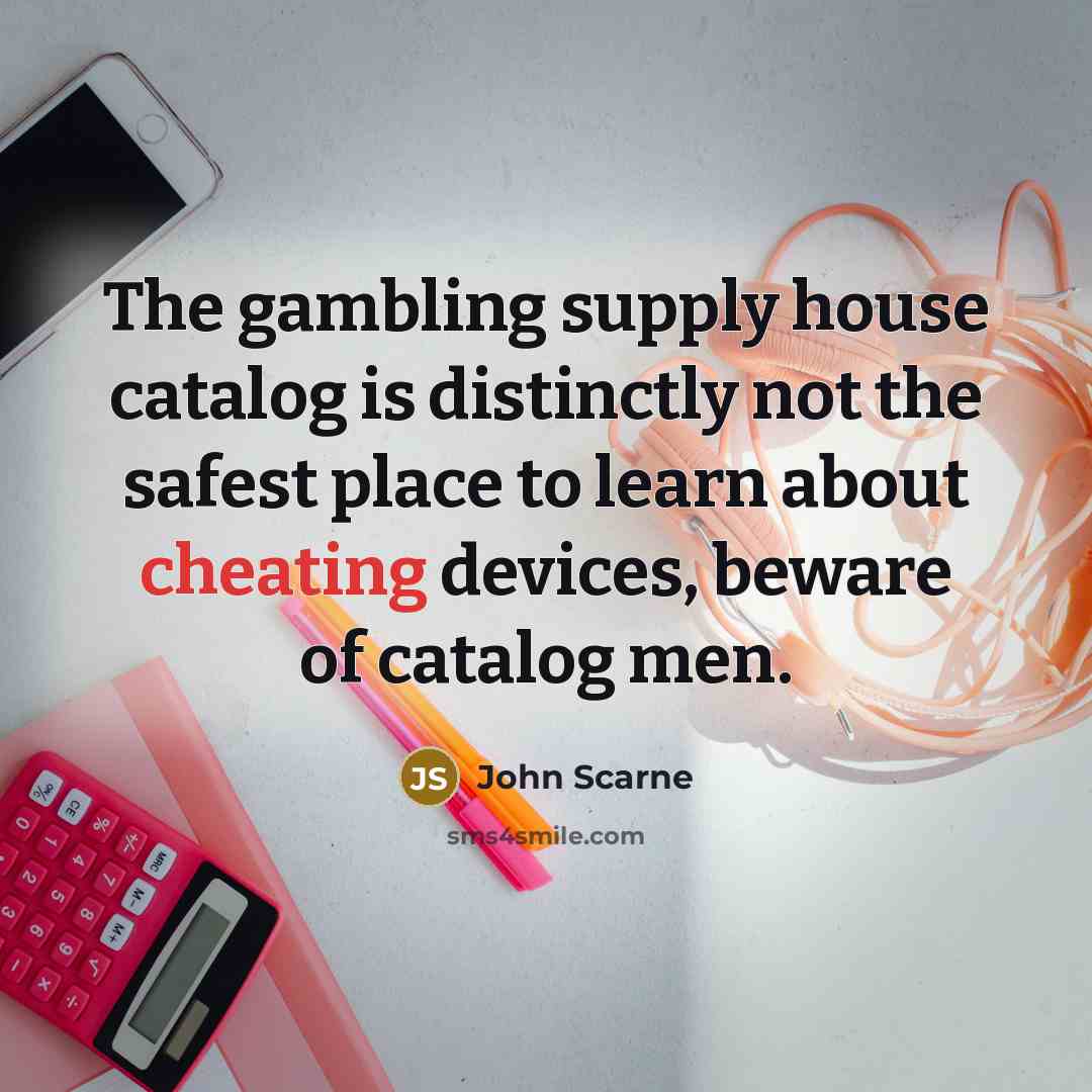 “The gambling supply house catalog is distinctly not the safest…” quote by John Scarne