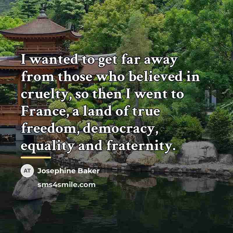 “I wanted to get far away from those who believed…” quote by Josephine Baker