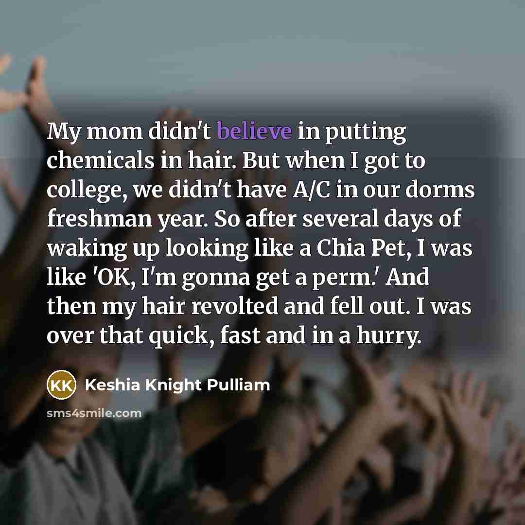 “My mom didn't believe in putting chemicals in hair. But…” quote by Keshia Knight Pulliam