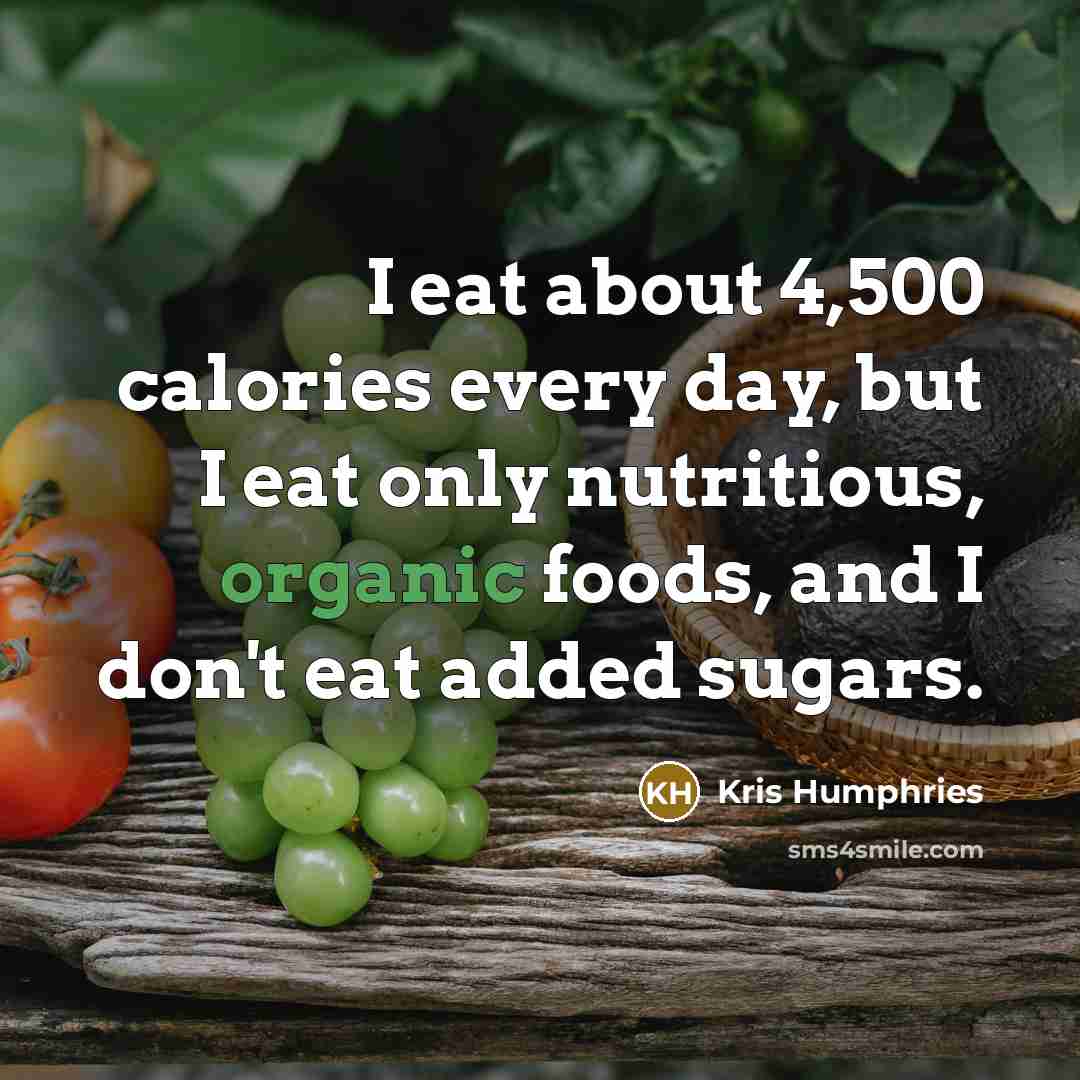 “I eat about 4,500 calories every day, but I eat…” quote by Kris Humphries