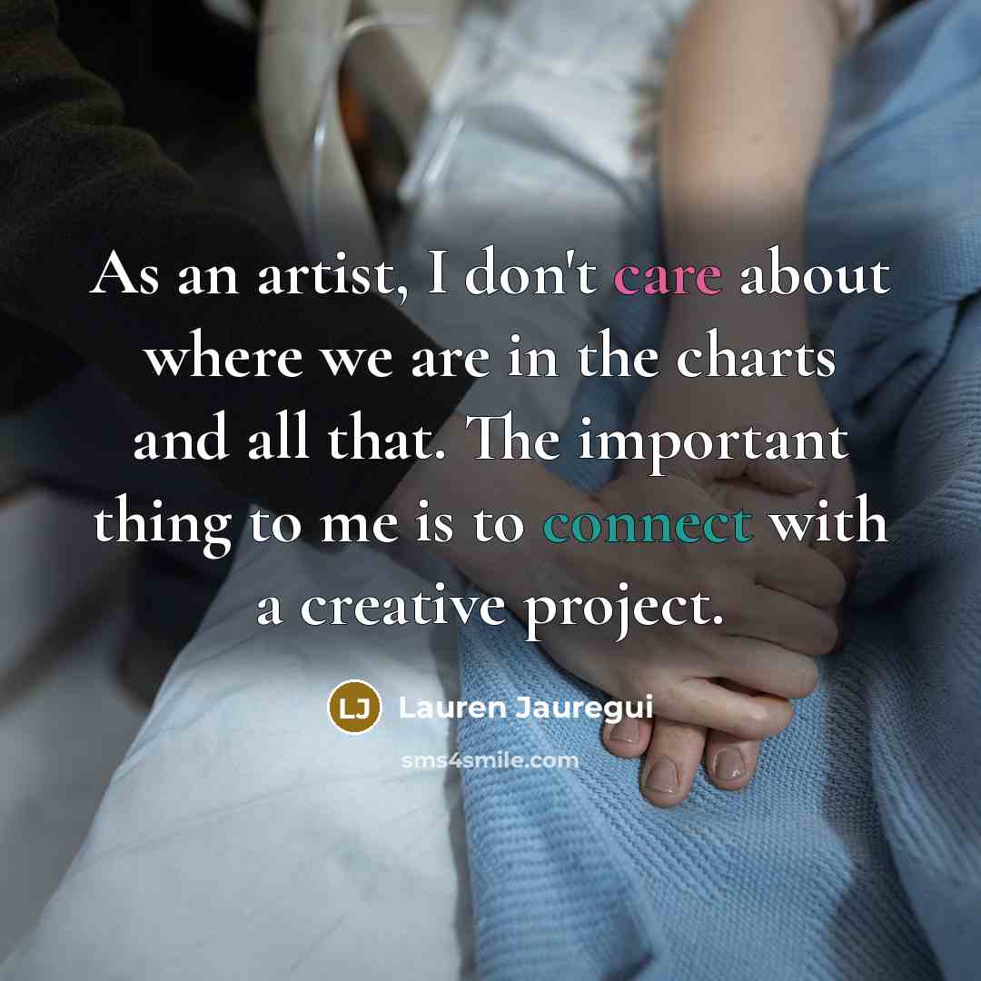 “As an artist, I don't care about where we are…” quote by Lauren Jauregui