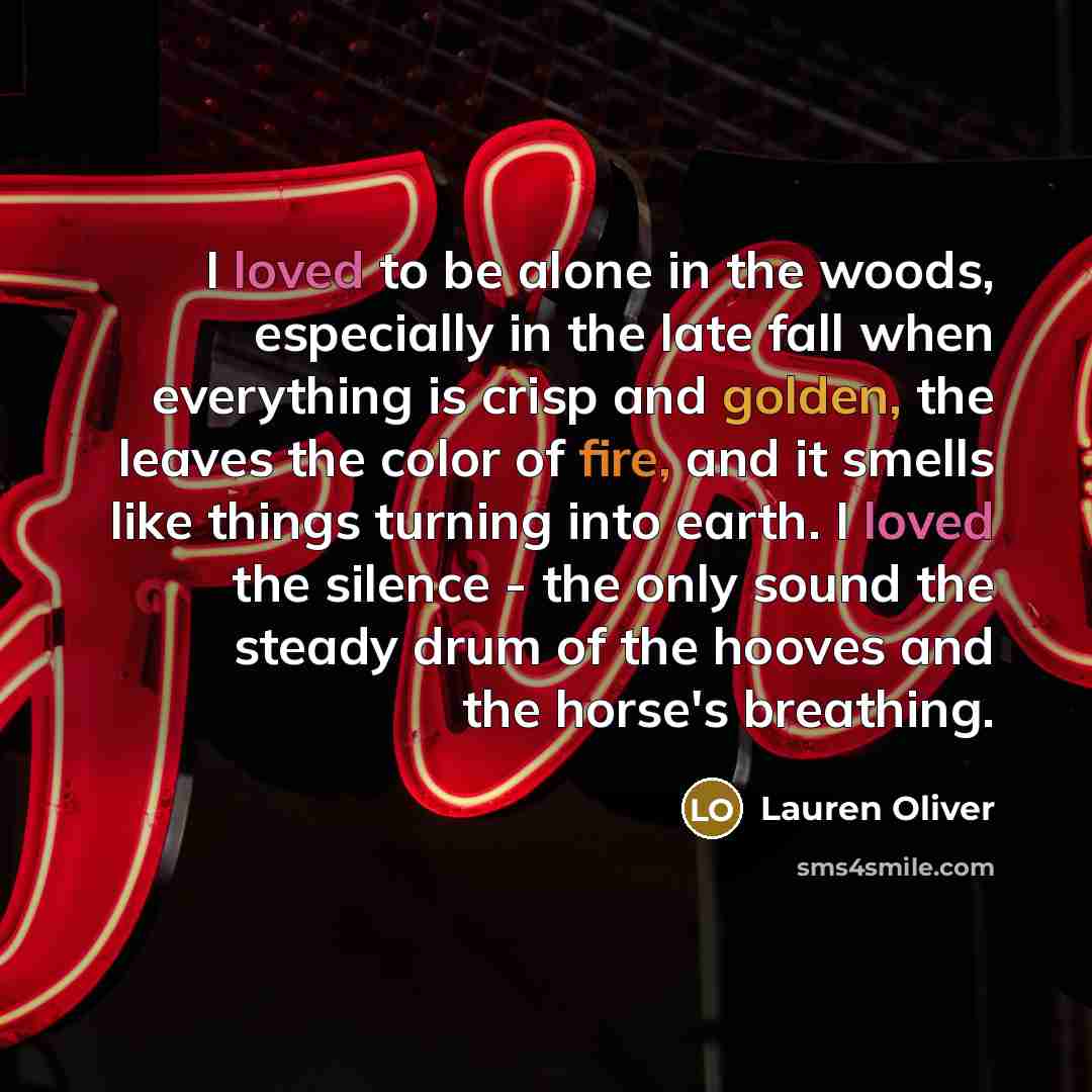 “I loved to be alone in the woods, especially in…” quote by Lauren Oliver