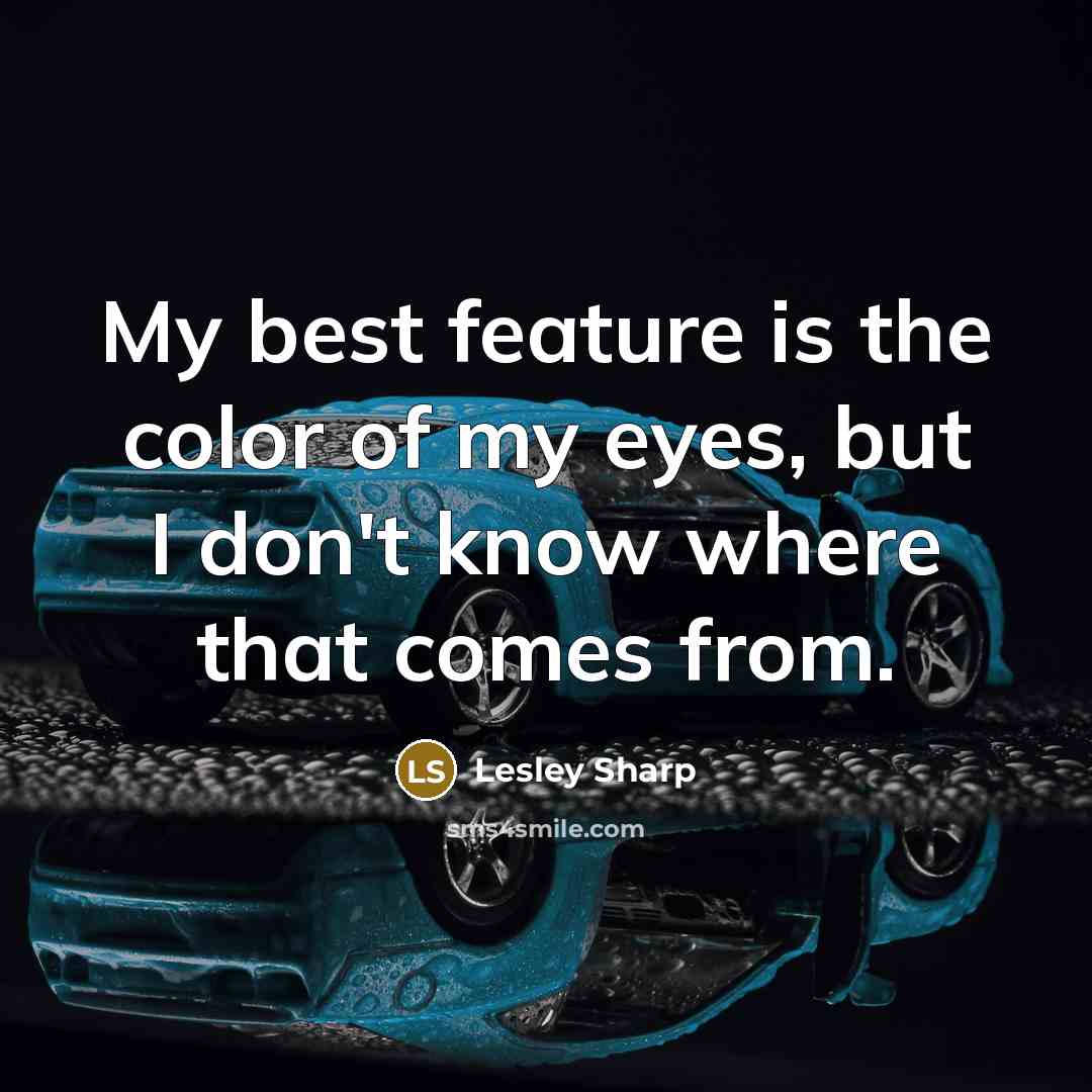 “My best feature is the color of my eyes, but…” quote by Lesley Sharp
