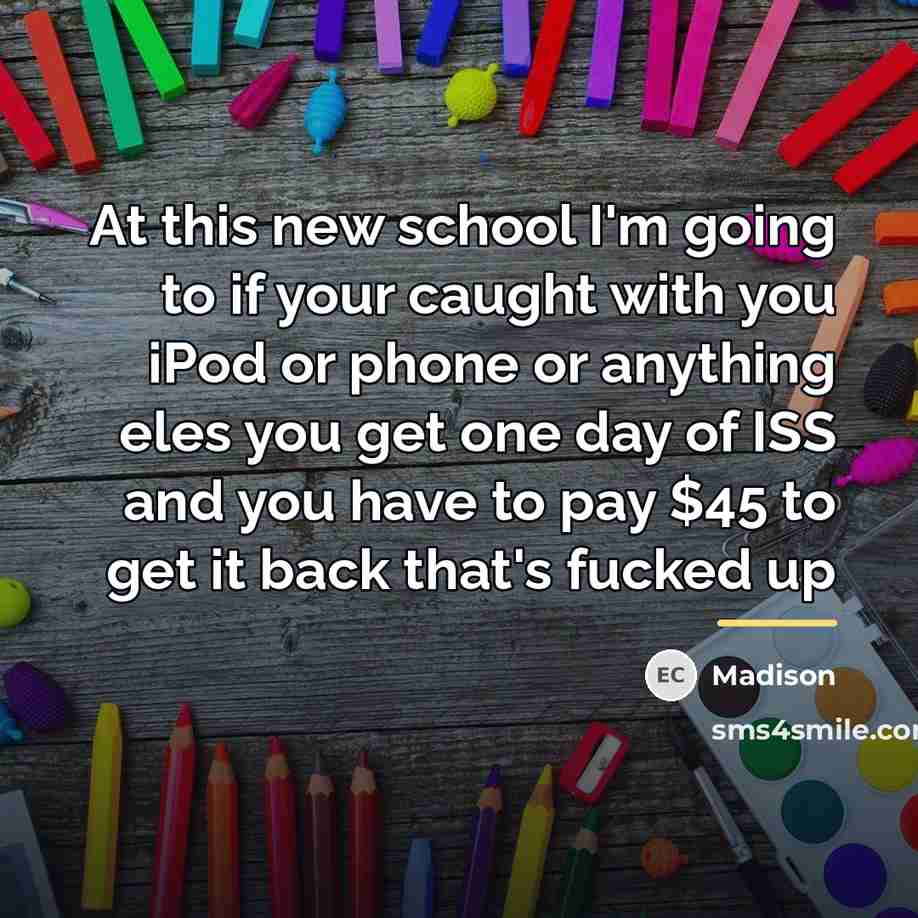 “At this new school I'm going to if your caught…” quote by Madison