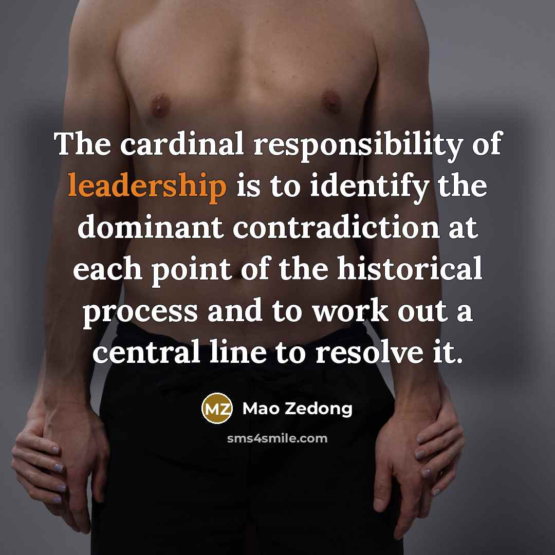 “The cardinal responsibility of leadership is to identify the dominant…” quote by Mao Zedong