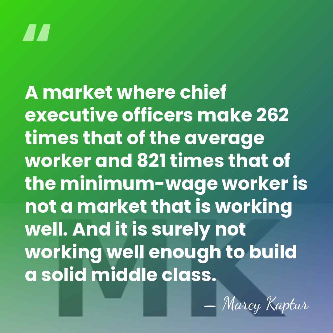 A market where chief executive officers make 262 times that of the&hellip; - Marcy Kaptur