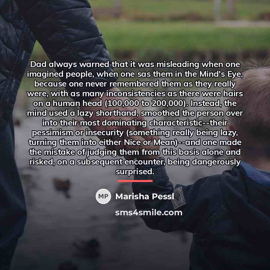 “Dad always warned that it was misleading when one imagined…” quote by Marisha Pessl