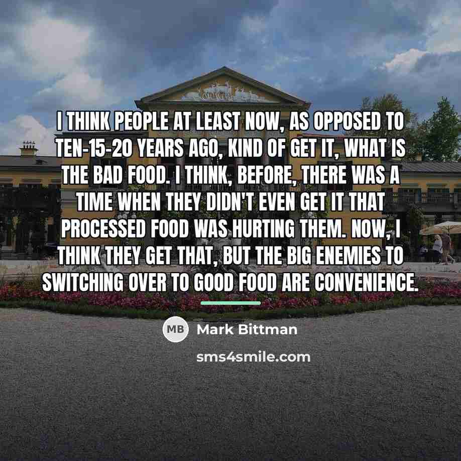 “I think people at least now, as opposed to ten-15-20…” quote by Mark Bittman