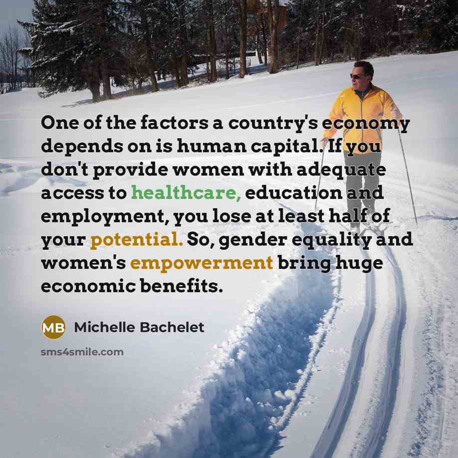 “One of the factors a country's economy depends on is…” quote by Michelle Bachelet