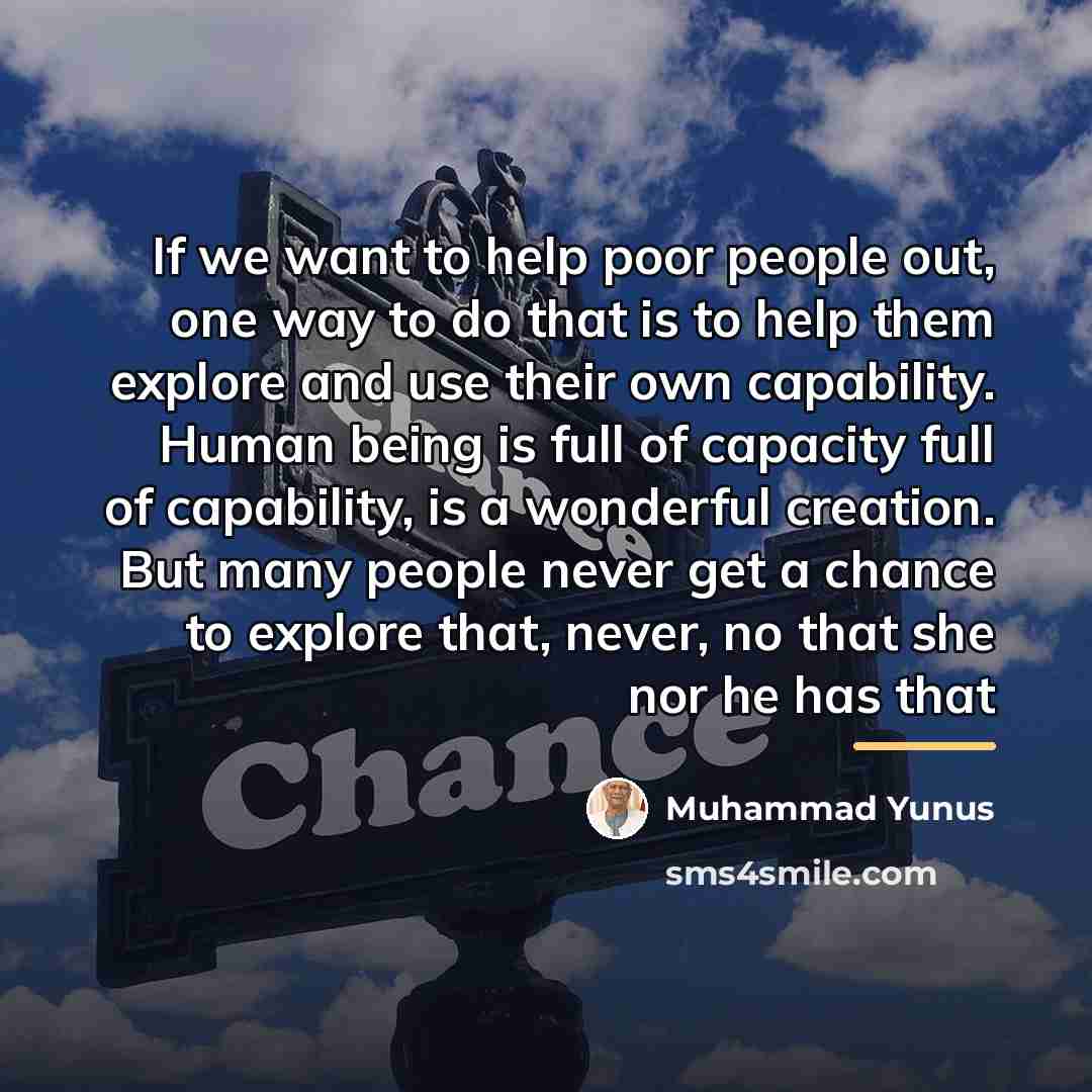 “If we want to help poor people out, one way…” quote by Muhammad Yunus