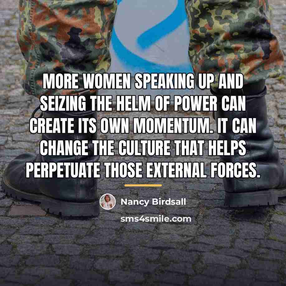 “More women speaking up and seizing the helm of power…” quote by Nancy Birdsall