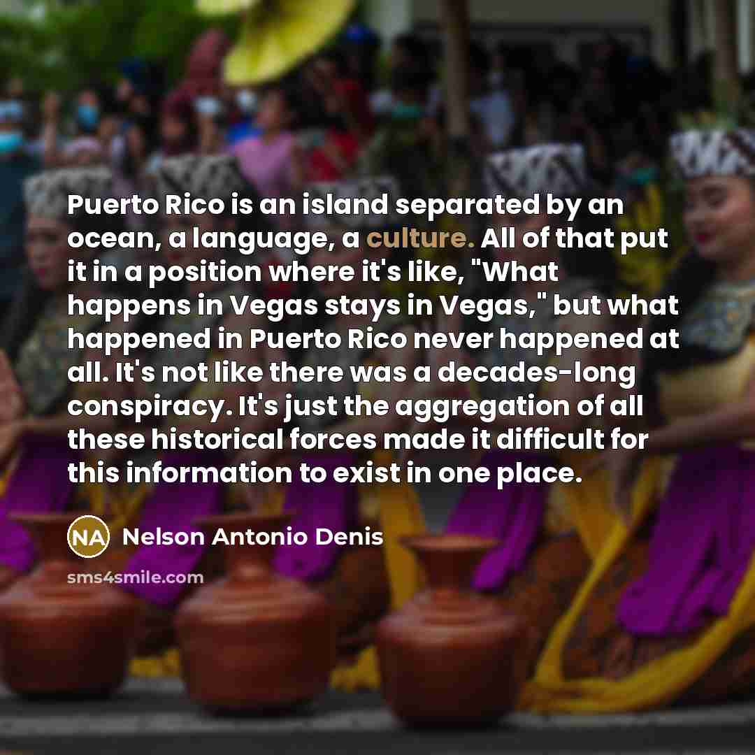 “Puerto Rico is an island separated by an ocean, a…” quote by Nelson Antonio Denis