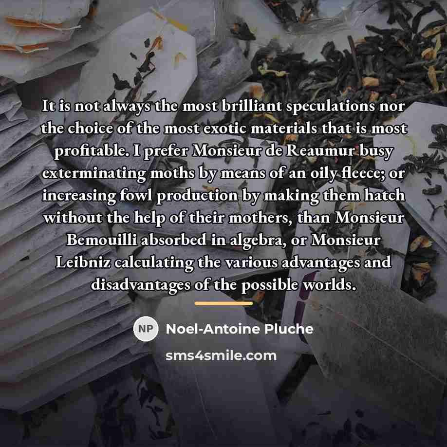 “It is not always the most brilliant speculations nor the…” quote by Noel-Antoine Pluche