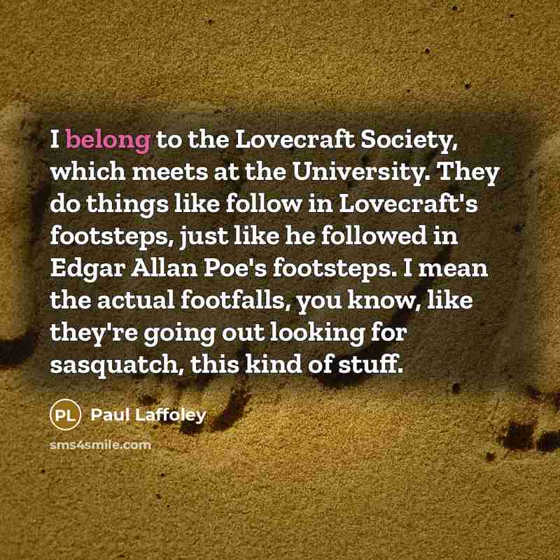 “I belong to the Lovecraft Society, which meets at the…” quote by Paul Laffoley