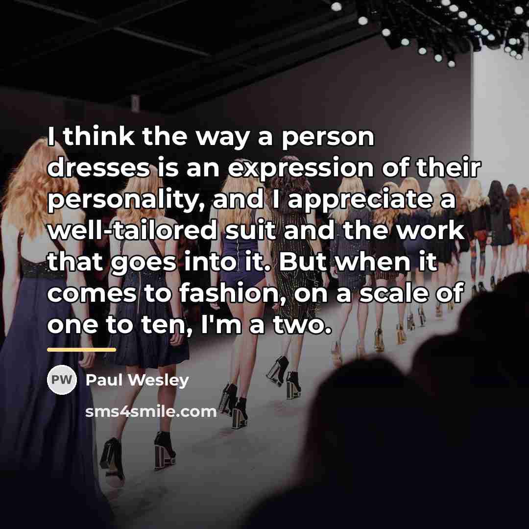 “I think the way a person dresses is an expression…” quote by Paul Wesley