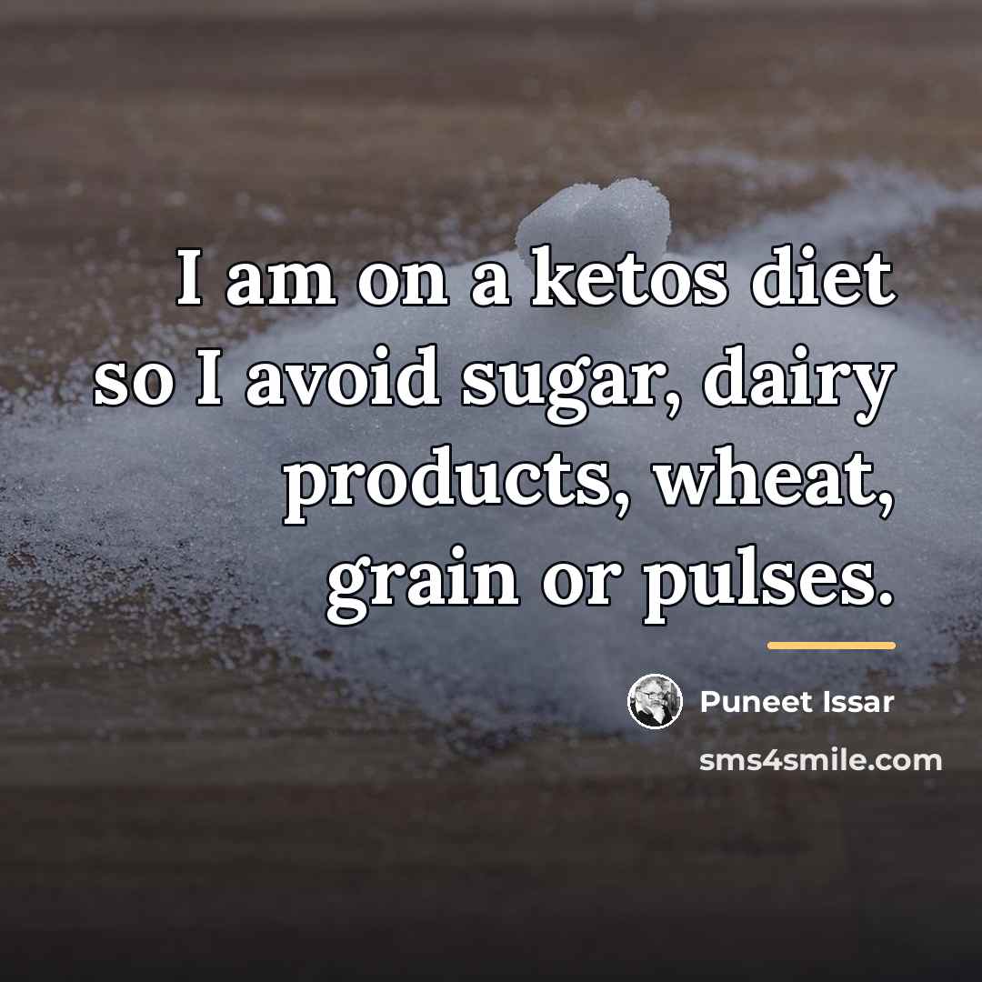 “I am on a ketos diet so I avoid sugar,…” quote by Puneet Issar