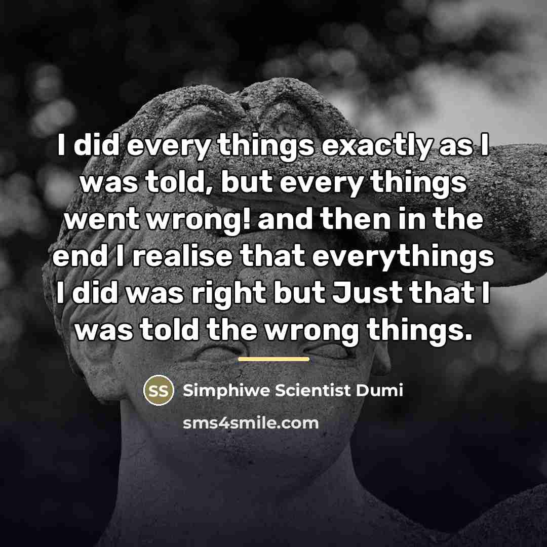 “I did every things exactly as I was told, but…” quote by Simphiwe Scientist Dumi