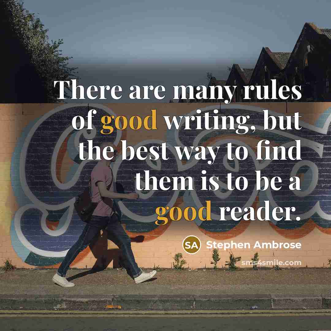 “There are many rules of good writing, but the best…” quote by Stephen Ambrose