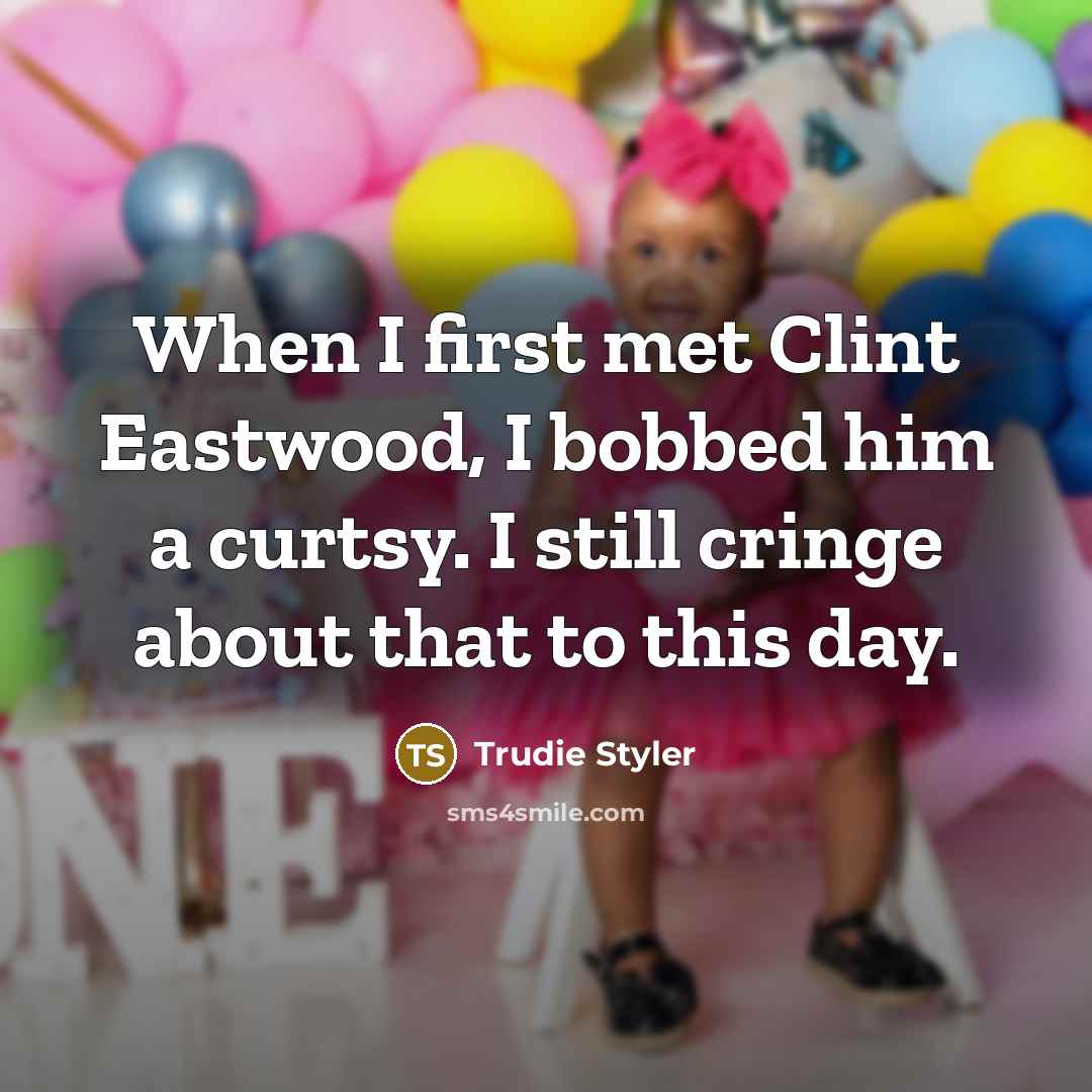 “When I first met Clint Eastwood, I bobbed him a…” quote by Trudie Styler