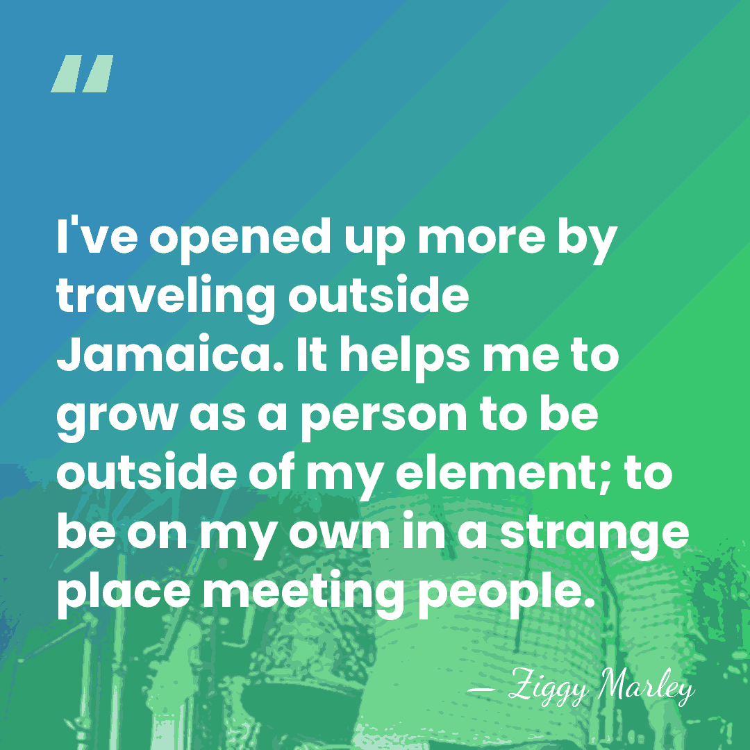 I've opened up more by traveling outside Jamaica. It helps me to&hellip; - Ziggy Marley