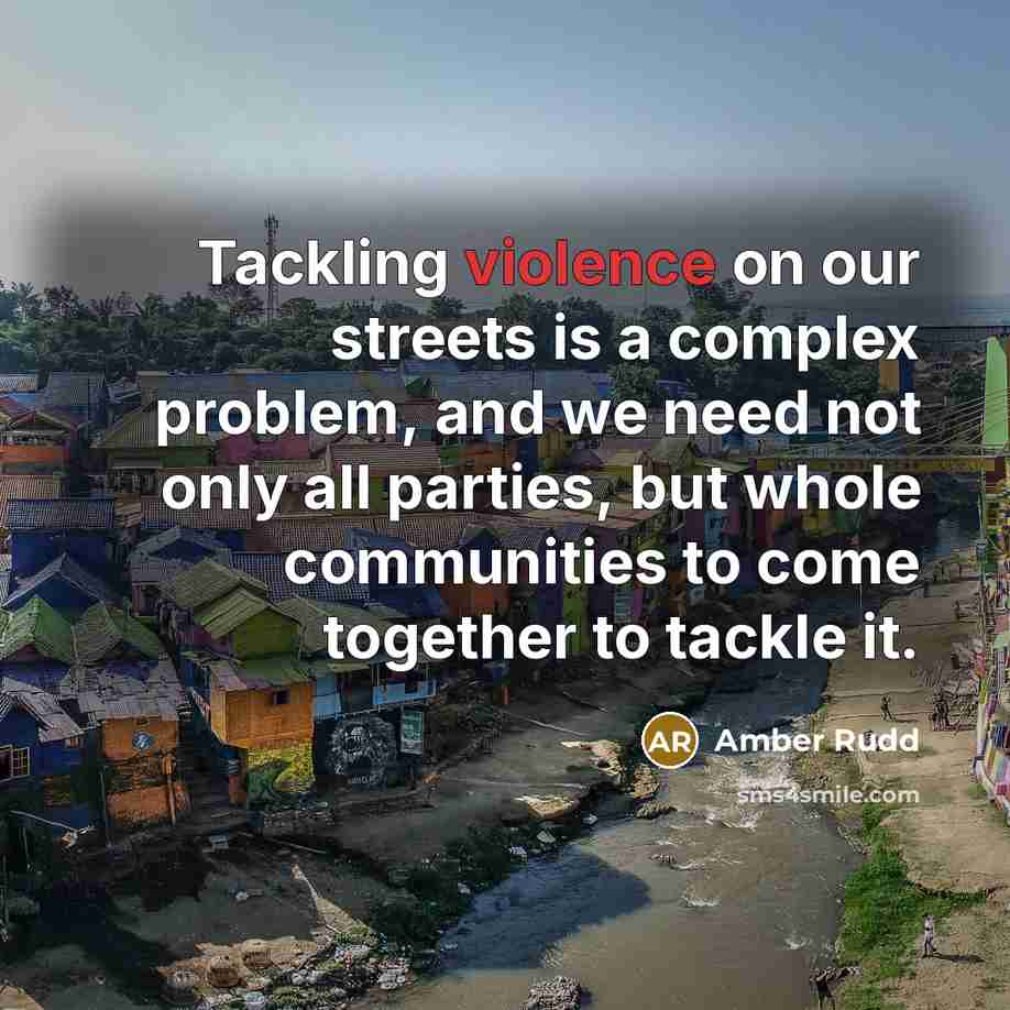 “Tackling violence on our streets is a complex problem, and…” quote by Amber Rudd