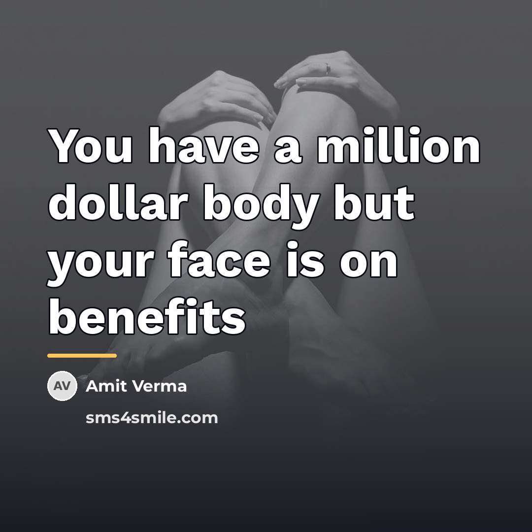 “You have a million dollar body but your face is…” quote by Amit Verma