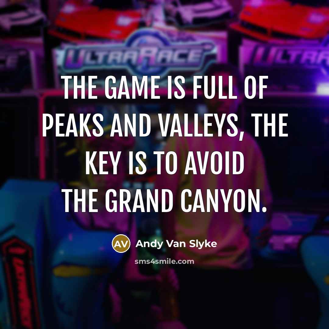“The game is full of peaks and valleys, the key…” quote by Andy Van Slyke