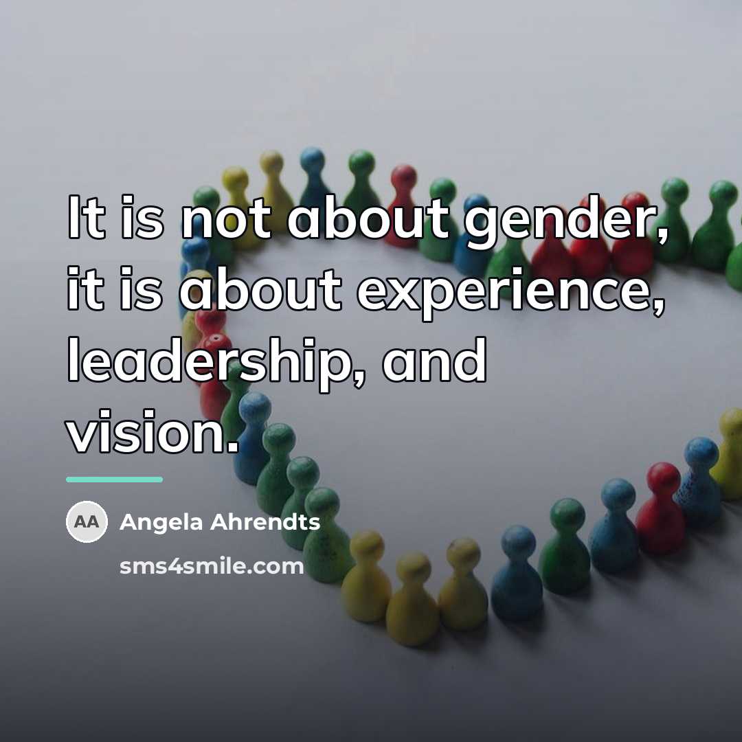 “It is not about gender, it is about experience, leadership,…” quote by Angela Ahrendts