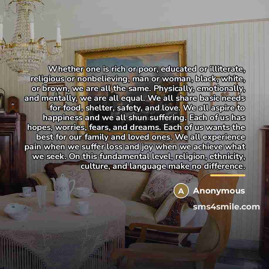 “Whether one is rich or poor, educated or illiterate, religious…” quote by Anonymous
