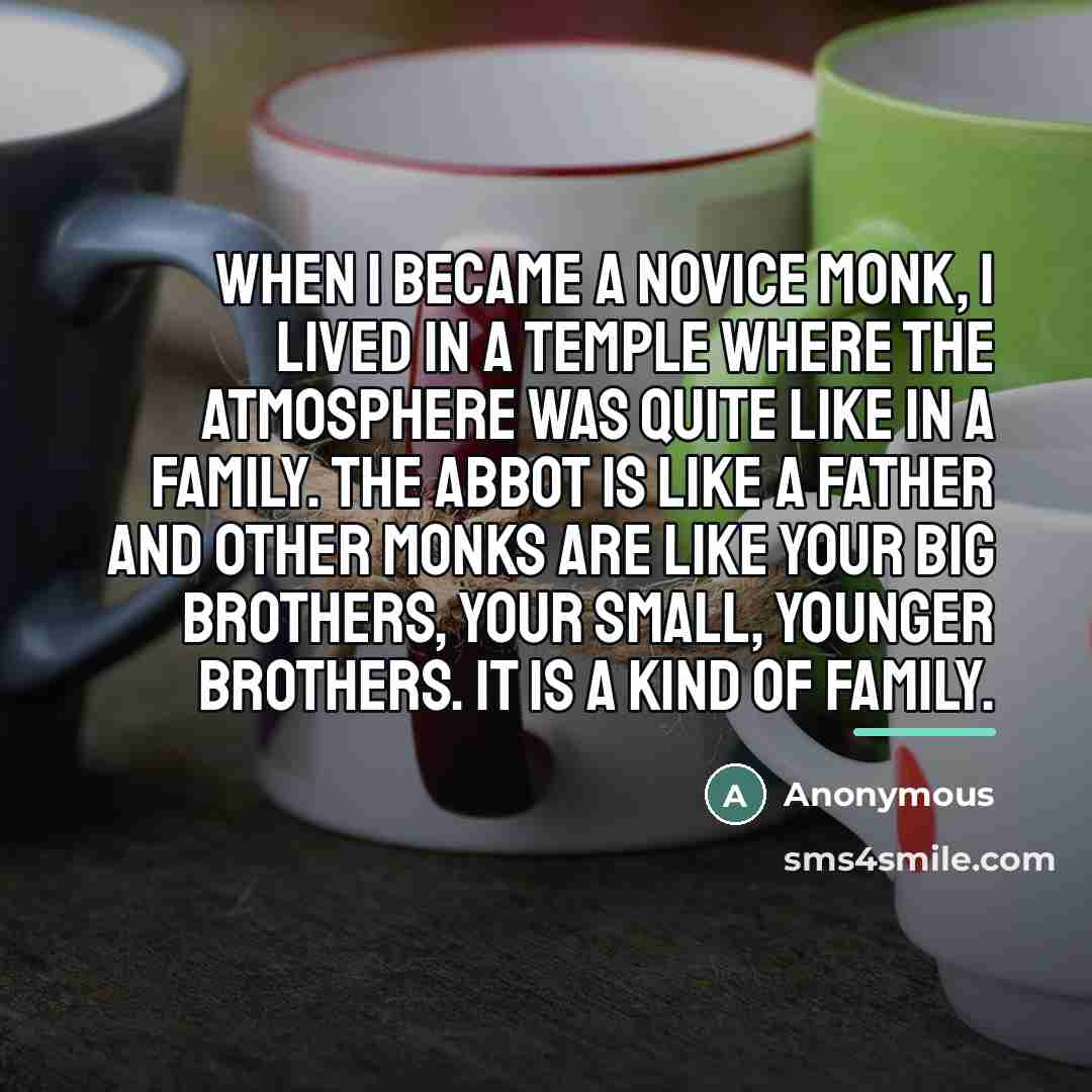 “When I became a novice monk, I lived in a…” quote by Anonymous
