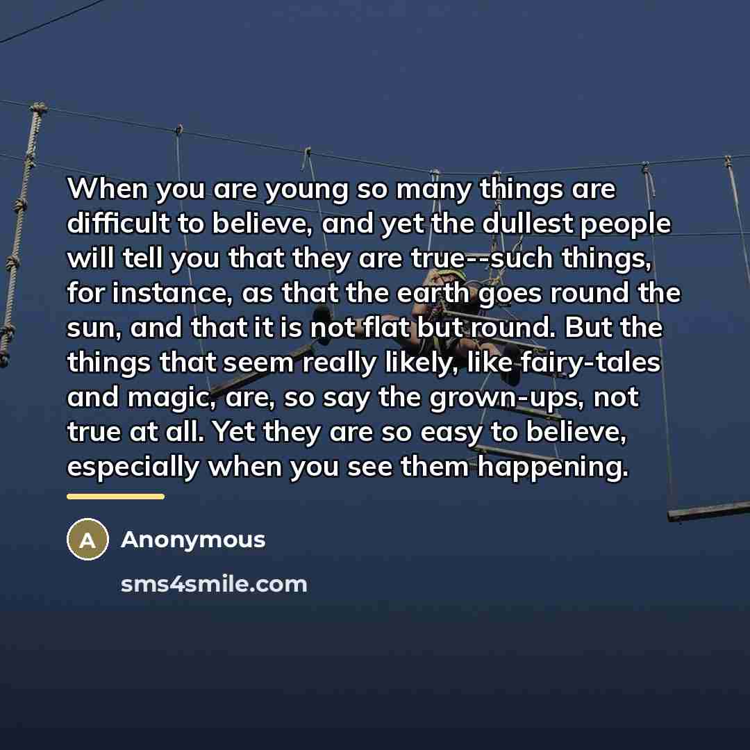 “When you are young so many things are difficult to…” quote by Anonymous