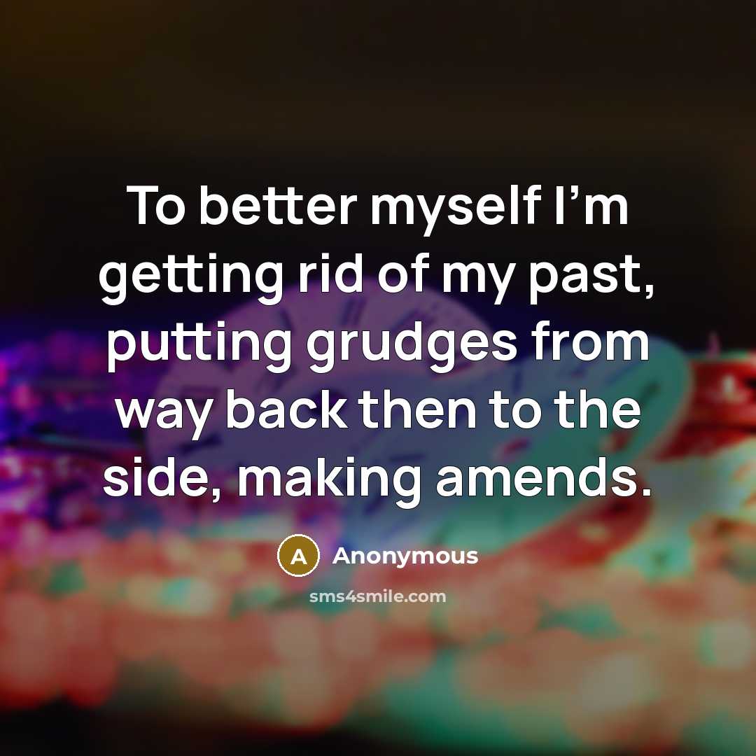 “To better myself I'm getting rid of my past, putting…” quote by Anonymous