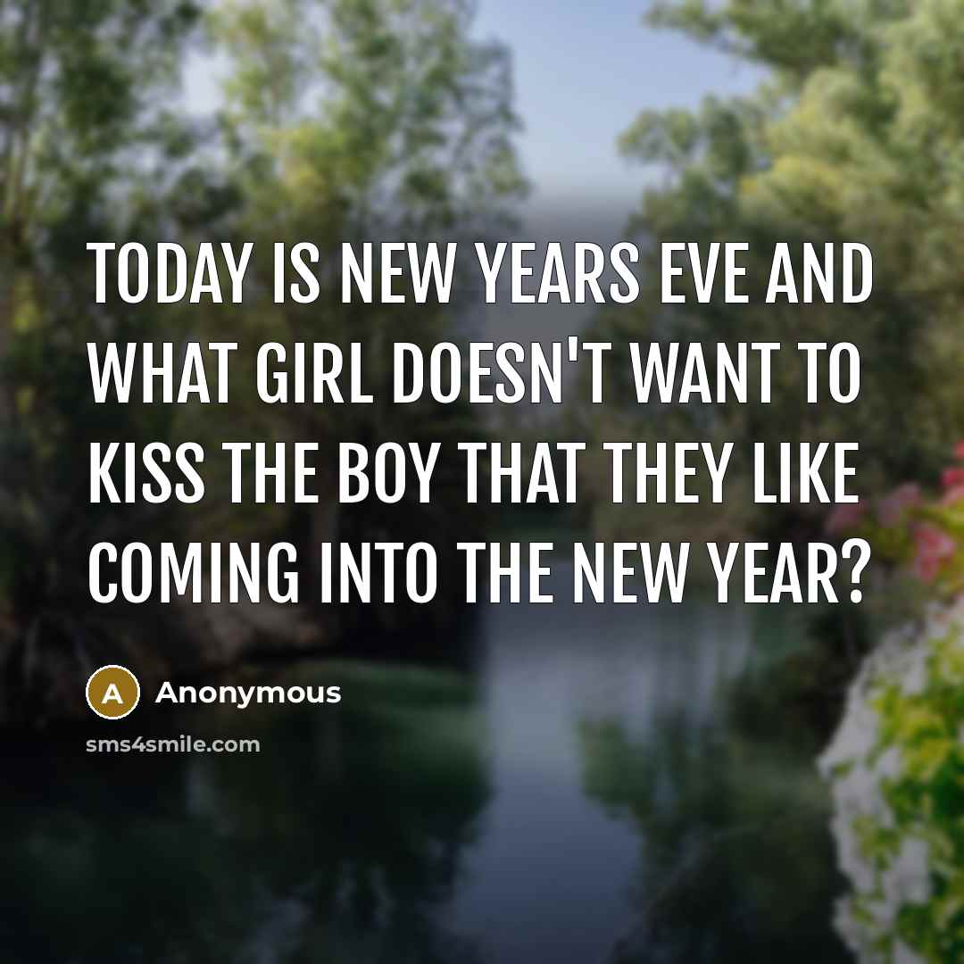 “Today is New Years Eve and what girl doesn't want…” quote by Anonymous
