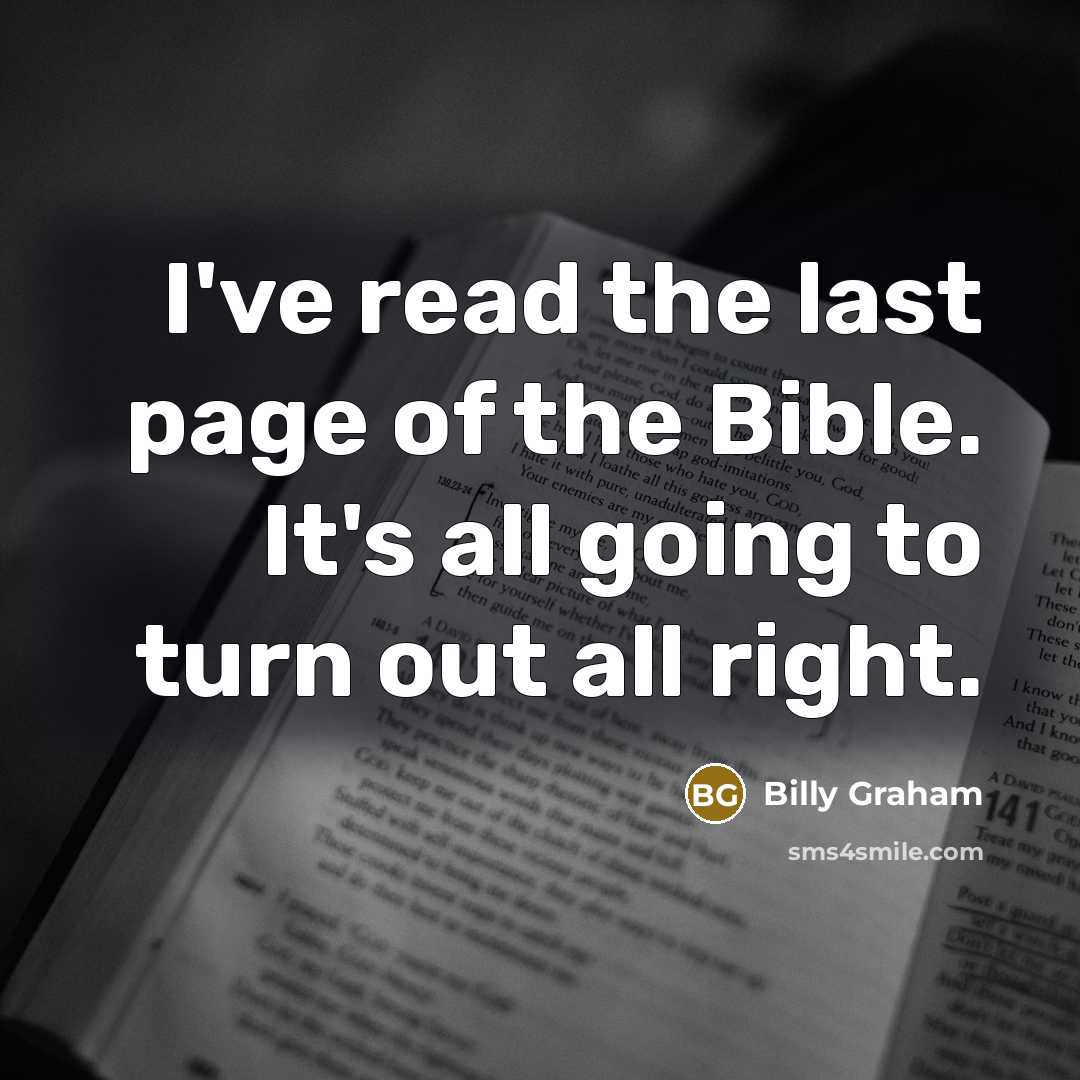 “I've read the last page of the Bible. It's all…” quote by Billy Graham