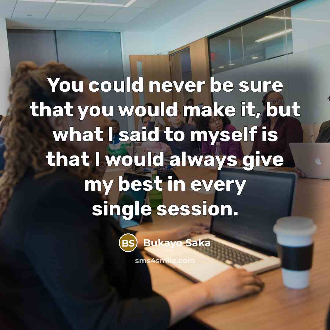 “You could never be sure that you would make it,…” quote by Bukayo Saka