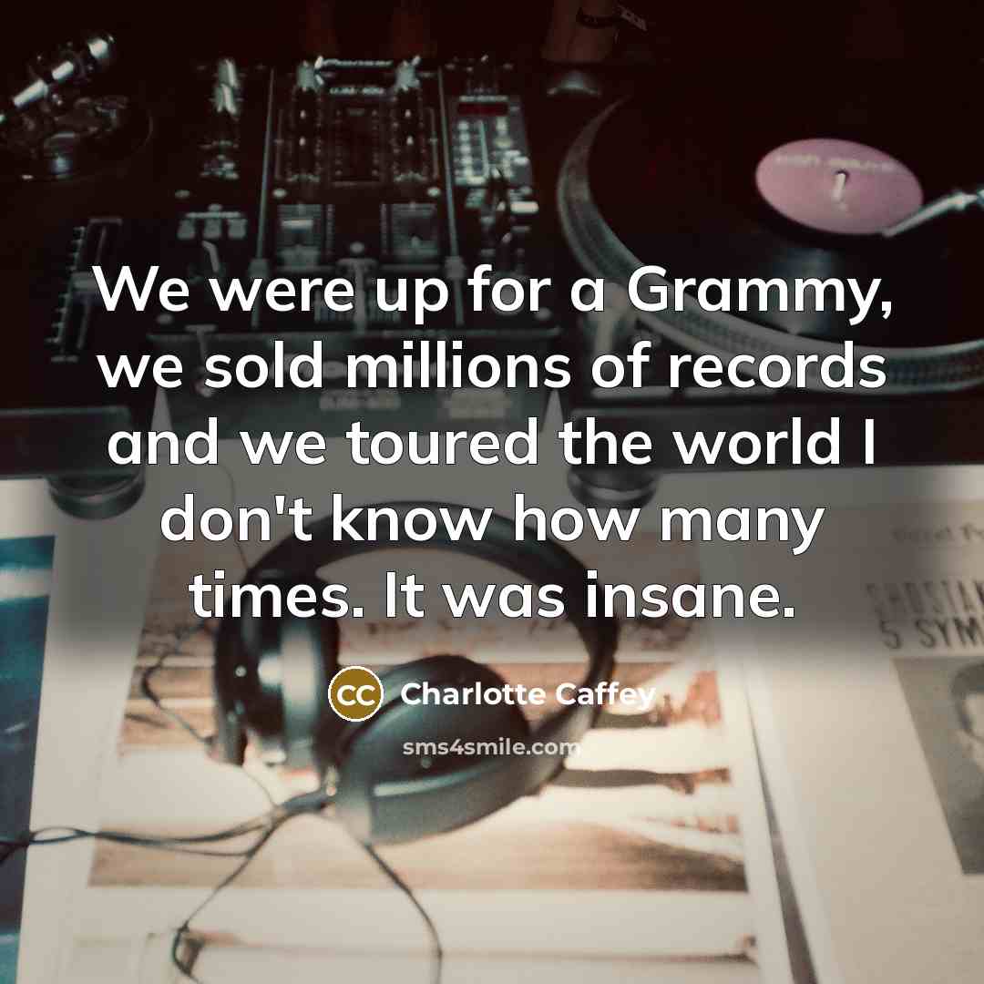 “We were up for a Grammy, we sold millions of…” quote by Charlotte Caffey