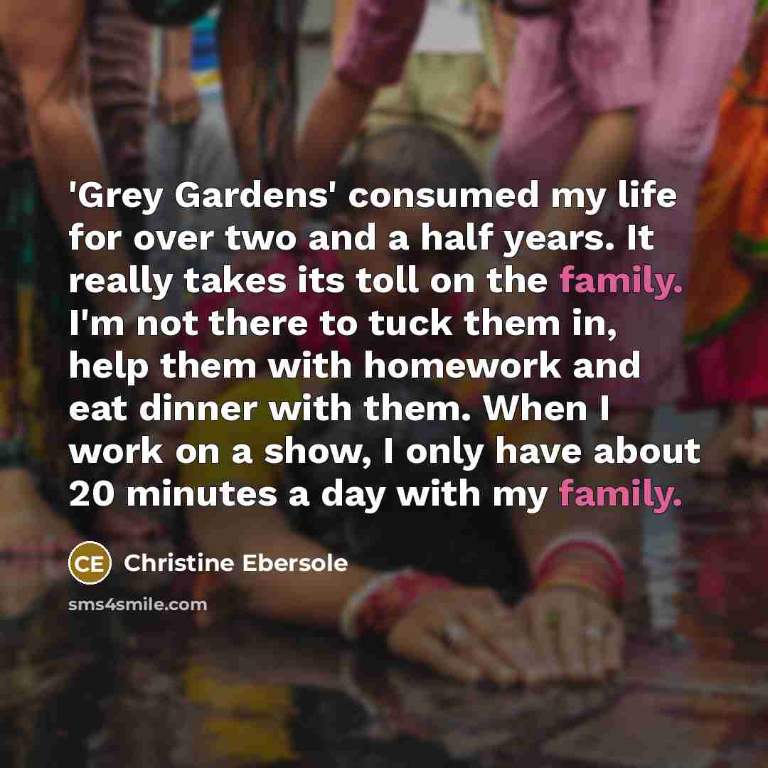 “'Grey Gardens' consumed my life for over two and a…” quote by Christine Ebersole